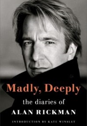 Madly, Deeply: The Diaries of Alan Rickman (Alan Rickman)