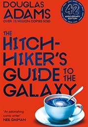 The Hitchhiker's Guide to the Galaxy (Douglas Adams)
