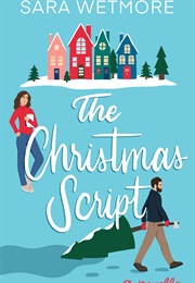 The Christmas Script (Sara Wetmore)
