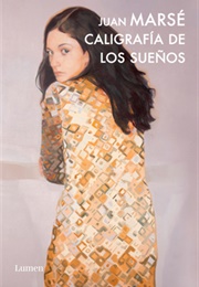 Caligrafía De Los Sueños (Juan Marsé)