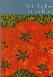 Birthday Letters (Ted Hughes)