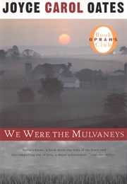 We Were the Mulvaneys (Joyce Carol Oates)