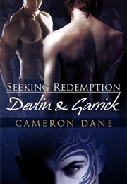 Seeking Redemption: Devlin & Garrick (Cameron Dane)