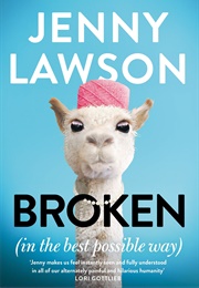 Broken (In the Best Possible Way) (Jenny Lawson)