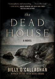 The Dead House (Billy O'Callaghan)