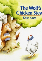 The Wolf's Chicken Stew (Keiko Kasza)