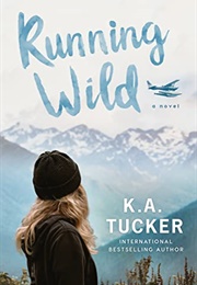 Running Wild (K.A. Tucker)