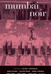Mumbai Noir (Altaf Tyrewala, Ed.)