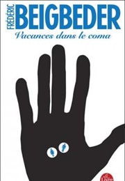 Vacances Dans Le Coma (Frédéric Beigbeder)