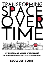 Transforming Space Over Time (Beowulf Boritt)