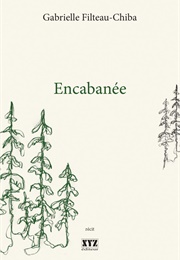 Encabanée (Gabrielle Filteau-Chiba)