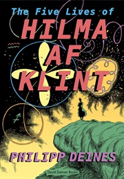 The Five Lives of Hilma Af Klint (Phillipp Deines)