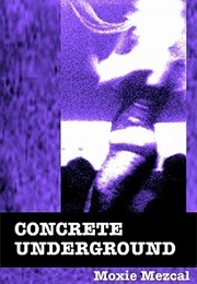Concrete Underground (Moxie Mezcal)