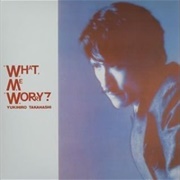 What, Me Worry? (Yukihiro Takahashi, 1982)