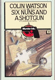 Six Nuns and a Shotgun (Colin Watson)