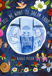 Tell Me What to Dream About (Giselle Potter)