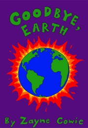 Goodbye, Earth (Zayne Cowie)