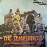 'Just My Imagination' – the Temptations