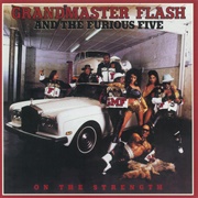 On the Strength (Grandmaster Flash and the Furious Five, 1988)