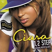 1, 2 Step - Ciara Ft. Missy Elliott
