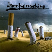 Damn the Machine - Damn the Machine