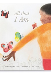 All That I Am (M. H. Clark and Laura Carlin)