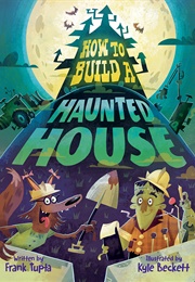 How to Build a Haunted House (Frank Tupta)