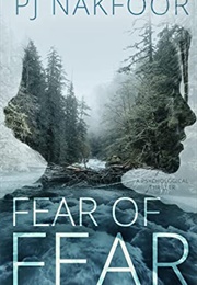 Fear of Fear (P.J. Nakfoor)