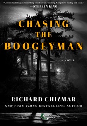 Chasing the Boogeyman (Richard Chizmar)