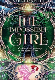 The Impossible Girl (Ashley White)
