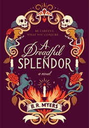 A Dreadful Splendor (B.R. Myers)