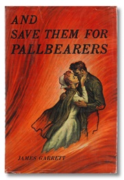 And Save Them for Pallbearers (Garrett)