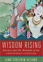 Wisdom Rising (Lama Tsultrim Allione)