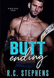 Butt Ending (R.C. Stephens)