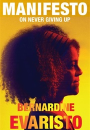Manifesto: On Never Giving Up (Bernardine Evaristo)