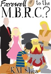 Farewell to the M.B.R.C.? (K.M. Shea)