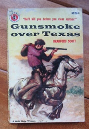 Gunsmoke Over Texas (Bradford Scott)