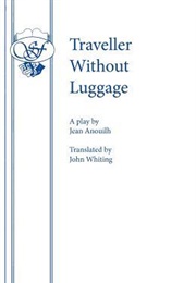 Traveller Without Luggage (Jean Anouilh)