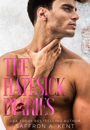 The Hatesick Diaries (Saffron A. Kent)