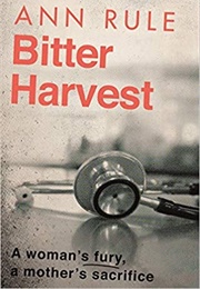 Bitter Harvest (Ann Rule)