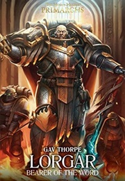 Lorgar: Bearer of the Word (Gav Thorpe)