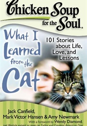 Chicken Soup for the Soul: What I Learned From the Cat (Jack Canfield)