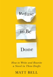 Refuse to Be Done (Matt Bell)