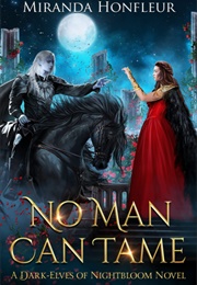 No Man Can Tame (Miranda Honfleur)