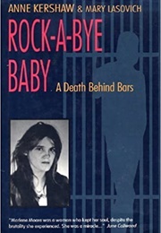 Rock a Bye Baby : A Death Behind Bars (Anne Kershaw)