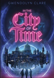 In the City of Time (Gwendolyn Clare)