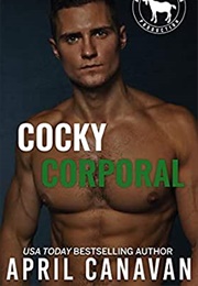 Cocky Corporal (April Canavan)