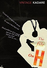 The File on H (Ismail Kadare)