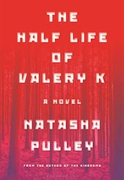 Half-Life of Valery K