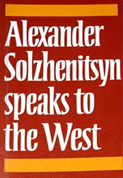 Alexander Solzhenitsyn Speaks to the West (Aleksandr Solzhenitsyn)